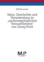 Natur, Geschichte und Verantwortung im "nachmetaphysischen Vernunftdenken" von Georg Picht