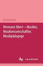 Hermann Abert - Musiker, Musikwissenschaftler, Musikpädagoge