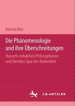 Die Phänomenologie und ihre Überschreitungen