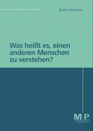 Was heißt es, einen anderen Menschen zu verstehen?