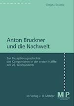 Anton Bruckner und die Nachwelt