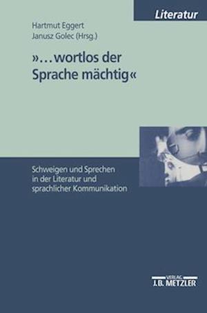 "...wortlos der Sprache machtig"