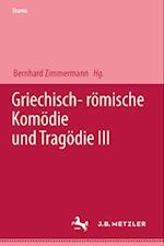 Griechisch-römische Komödie und Tragödie III