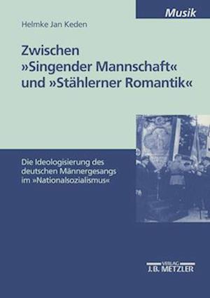 Zwischen "Singender Mannschaft" und "Stählerner Romantik"