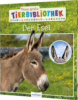 Meine große Tierbibliothek: Der Esel