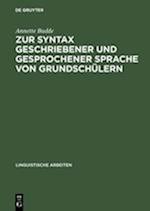 Zur Syntax geschriebener und gesprochener Sprache von Grundschülern