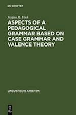 Aspects of a pedagogical grammar based on case grammar and valence theory