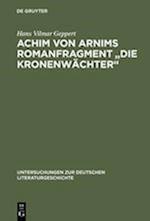 Achim von Arnims Romanfragment "Die Kronenwächter"