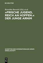 »Frische Jugend, reich an Hoffen.« Der junge Arnim