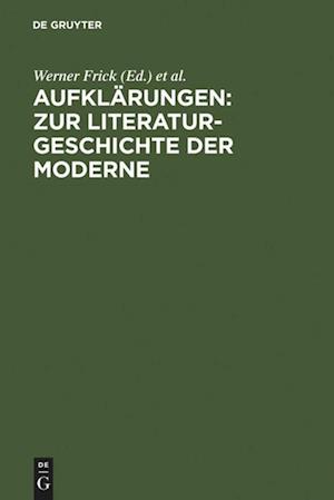 Aufklärungen: Zur Literaturgeschichte der Moderne