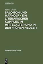 Salomon und Markolf - Ein literarischer Komplex im Mittelalter und in der frühen Neuzeit