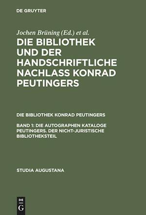 Die autographen Kataloge Peutingers. Der nicht-juristische Bibliotheksteil