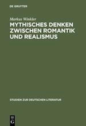 Mythisches Denken Zwischen Romantik Und Realismus