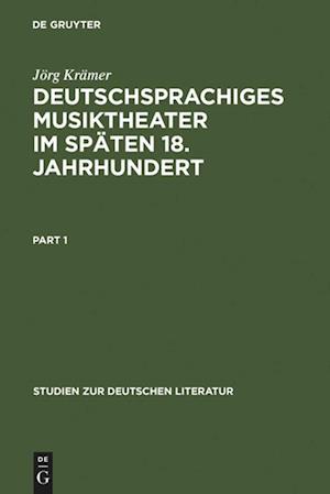 Deutschsprachiges Musiktheater Im Späten 18. Jahrhundert