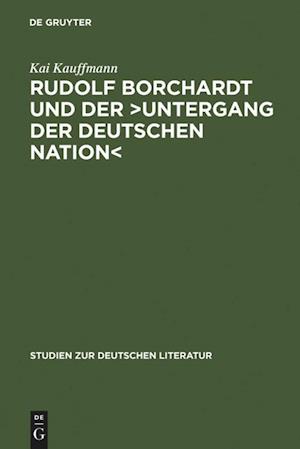 Rudolf Borchardt und der &gt;Untergang der deutschen Nation&lt;