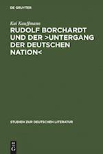 Rudolf Borchardt und der >Untergang der deutschen Nation<
