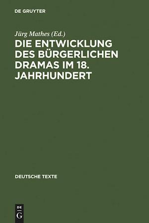 Die Entwicklung des bürgerlichen Dramas im 18. Jahrhundert