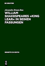 William Shakespeares »King Lear« in seinen Fassungen