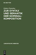 Zur Syntax und Semantik der Nominalkomposition