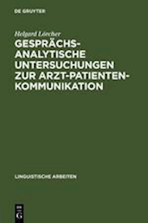 Gesprächsanalytische Untersuchungen zur Arzt-Patienten-Kommunikation