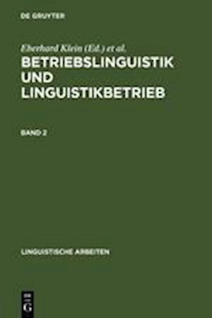 Betriebslinguistik und Linguistikbetrieb