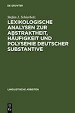 Lexikologische Analysen zur Abstraktheit, Häufigkeit und Polysemie deutscher Substantive