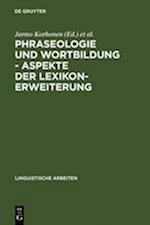 Phraseologie und Wortbildung - Aspekte der Lexikonerweiterung