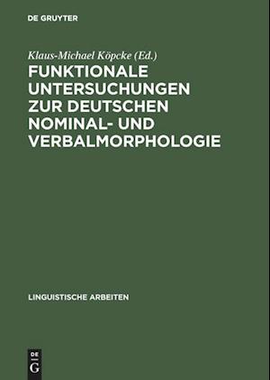 Funktionale Untersuchungen Zur Deutschen Nominal- Und Verbalmorphologie
