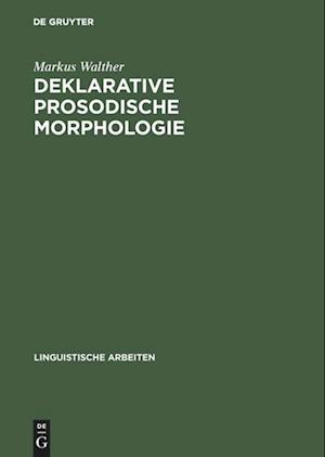 Deklarative Prosodische Morphologie