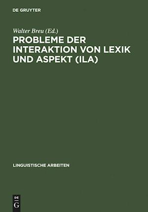 Probleme Der Interaktion Von Lexik Und Aspekt (Ila)