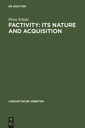 Factivity: Its Nature and Acquisition