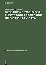 Descriptive tools for electronic processing of dictionary data