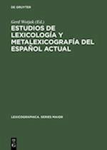 Estudios de Lexicología y Metalexicografía del Español Actual