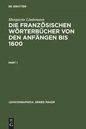 Die französischen Wörterbücher von den Anfängen bis 1600