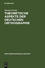 Theoretische Aspekte der deutschen Orthographie
