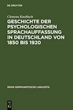 Geschichte der psychologischen Sprachauffassung in Deutschland von 1850 bis 1920