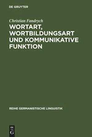 Wortart, Wortbildungsart und kommunikative Funktion