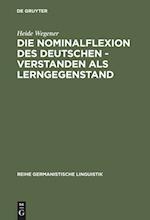 Die Nominalflexion des Deutschen - verstanden als Lerngegenstand