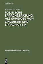 Politische Sprachberatung ALS Symbiose Von Linguistik Und Sprachkritik