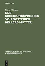 Der Scheidungsprozeß von Gottfried Kellers Mutter