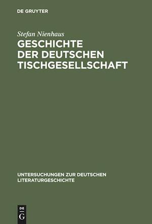 Geschichte Der Deutschen Tischgesellschaft