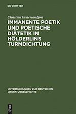 Immanente Poetik und poetische Diätetik in Hölderlins Turmdichtung