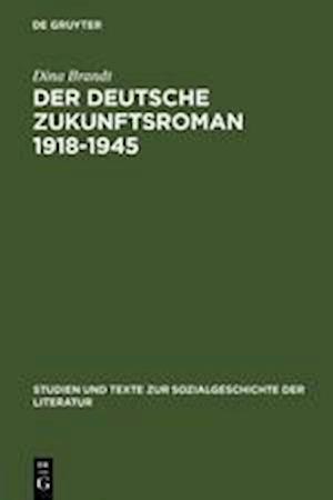Der deutsche Zukunftsroman 1918-1945