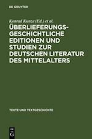 Überlieferungsgeschichtliche Editionen und Studien zur deutschen Literatur des Mittelalters