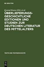 Überlieferungsgeschichtliche Editionen und Studien zur deutschen Literatur des Mittelalters