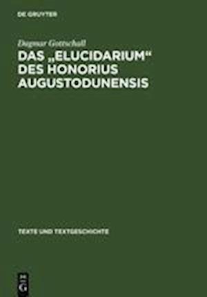 Das " Elucidarium " Des Honorius Augustodunensis