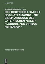Der deutsche >Macer< (Vulgatfassung) - Mit einem Abdruck des lateinischen Macer Floridus >De viribus herbarum<