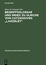 Begriffsglossar und Index zu Ulrichs von Zatzikhoven "Lanzelet"