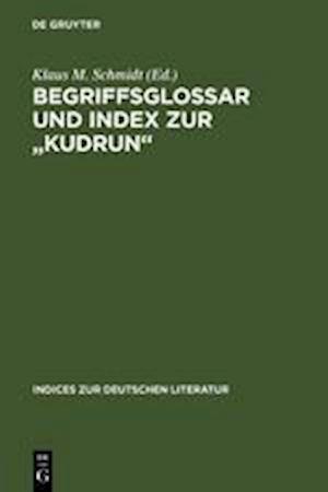 Begriffsglossar und Index zur "Kudrun"