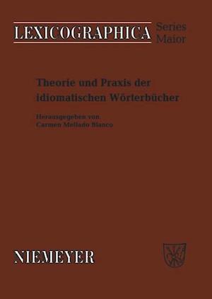 Theorie und Praxis der idiomatischen Wörterbücher